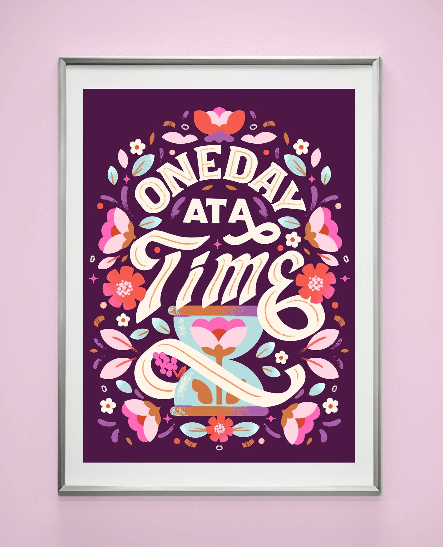 One Day at a Time" Hand-lettered Floral Poster (12x16)