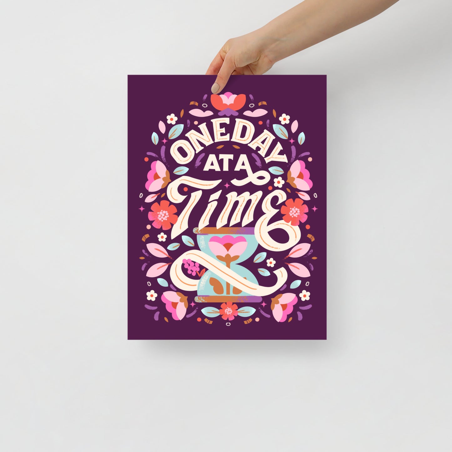 One Day at a Time" Hand-lettered Floral Poster (12x16)